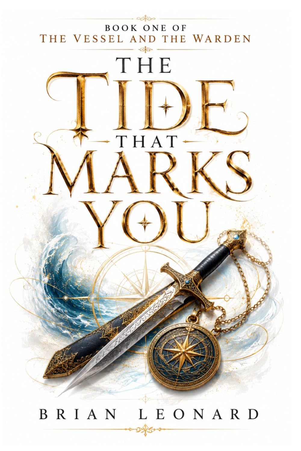 THE TIDE THAT MARKS YOU: A Novel of Blood Magic, Empire, and Revolution (The Vessel and the Warden)