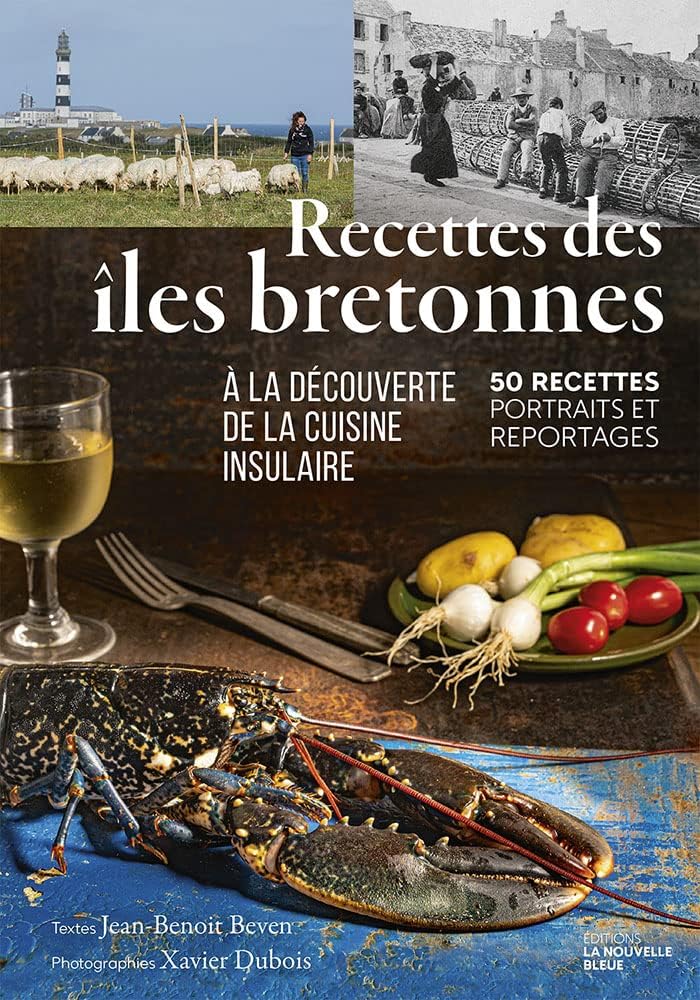 Recettes des îles bretonnes: A la découverte de la cuisine insulaire