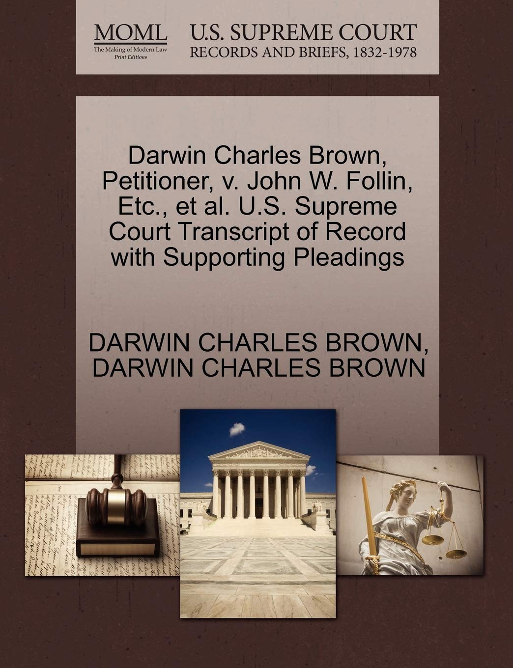 Darwin Charles Brown, Petitioner, V. John W. Follin, Etc., et al. U.S. Supreme Court Transcript of Record with Supporting Pleadings
