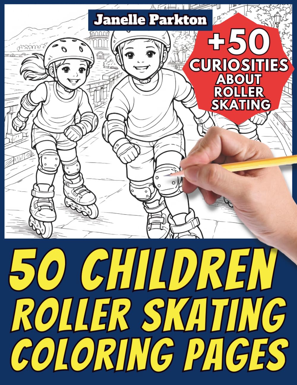 50 Children Roller Skating Coloring Pages for Kids and Adults: +50 Amazing Facts about Children Roller Skating. Coloring Book for Children and ... Janelle - Nature and Activities - Vol. 124