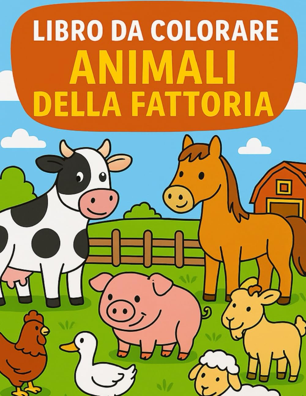 La Mia Prima Fattoria da Colorare: Animali Dolci e Facili da Colorare per Bambini 2-4 Anni: Disegni semplici e grandi per imparare a riconoscere gli ... educativo e creativo per bambini piccoli