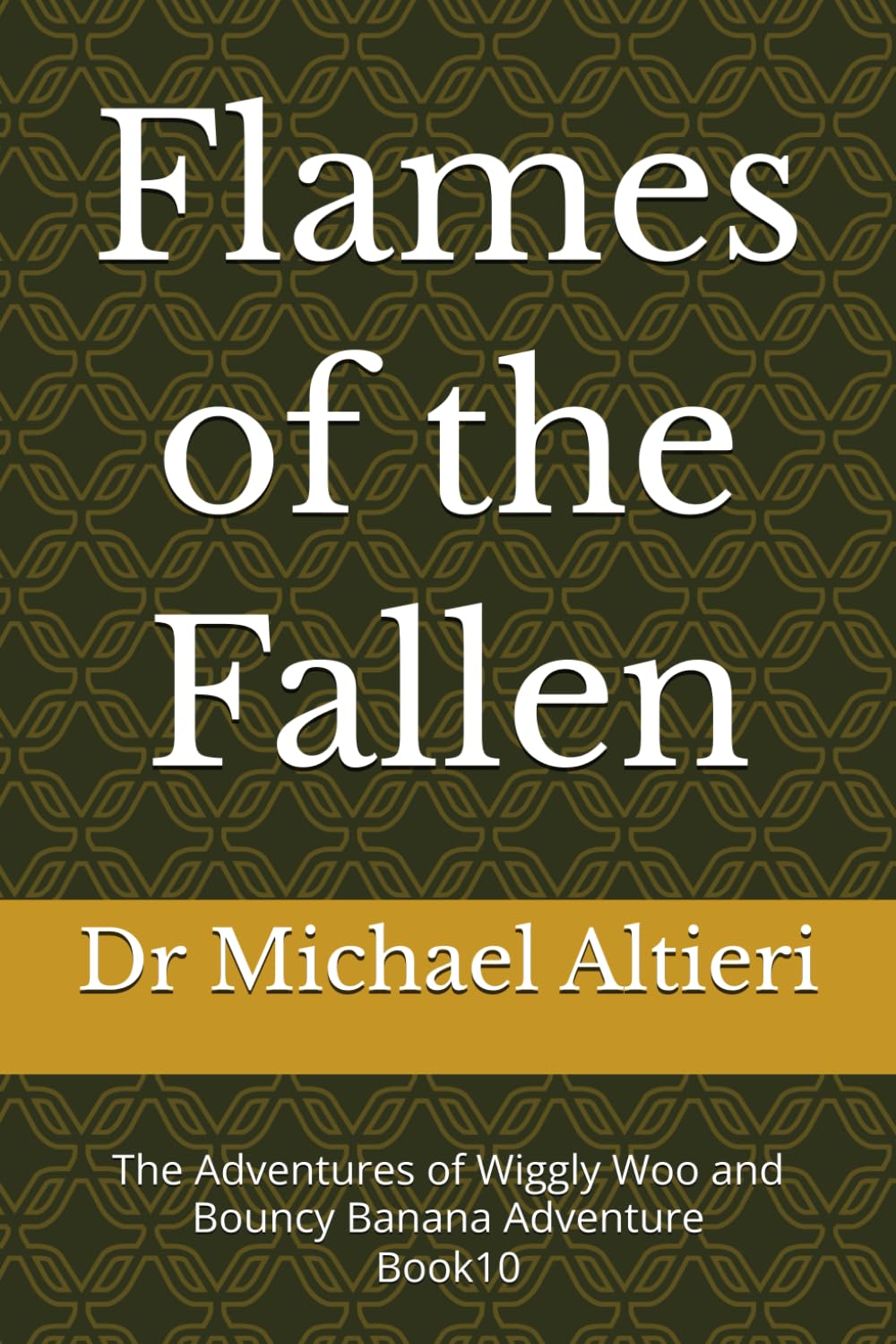 Flames of the Fallen: The Adventures of Wiggly Woo and Bouncy Banana Adventure Book10