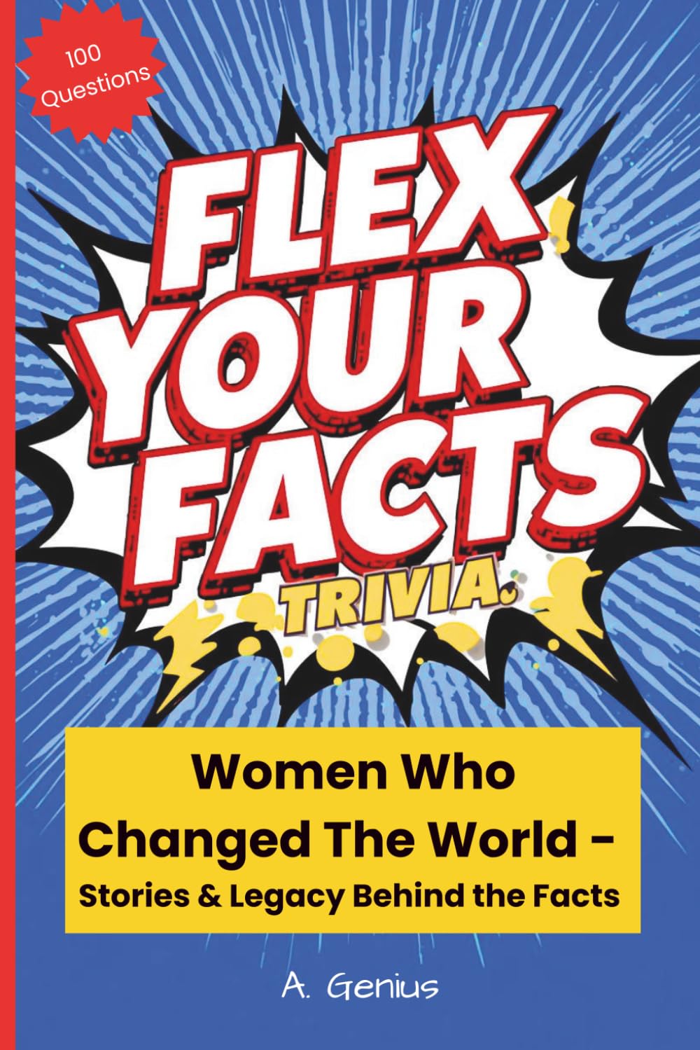 Flex Your Facts Trivia: Women Who Changed The World - Stories & Legacy Behind the Facts
