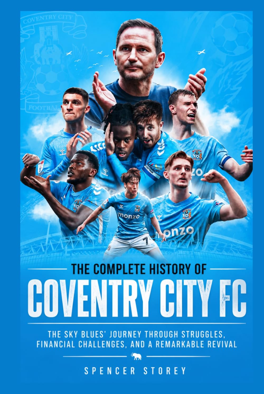 The Complete History of Coventry City FC: The Sky Blues' Journey Through Struggles, Financial Challenges, and a Remarkable Revival