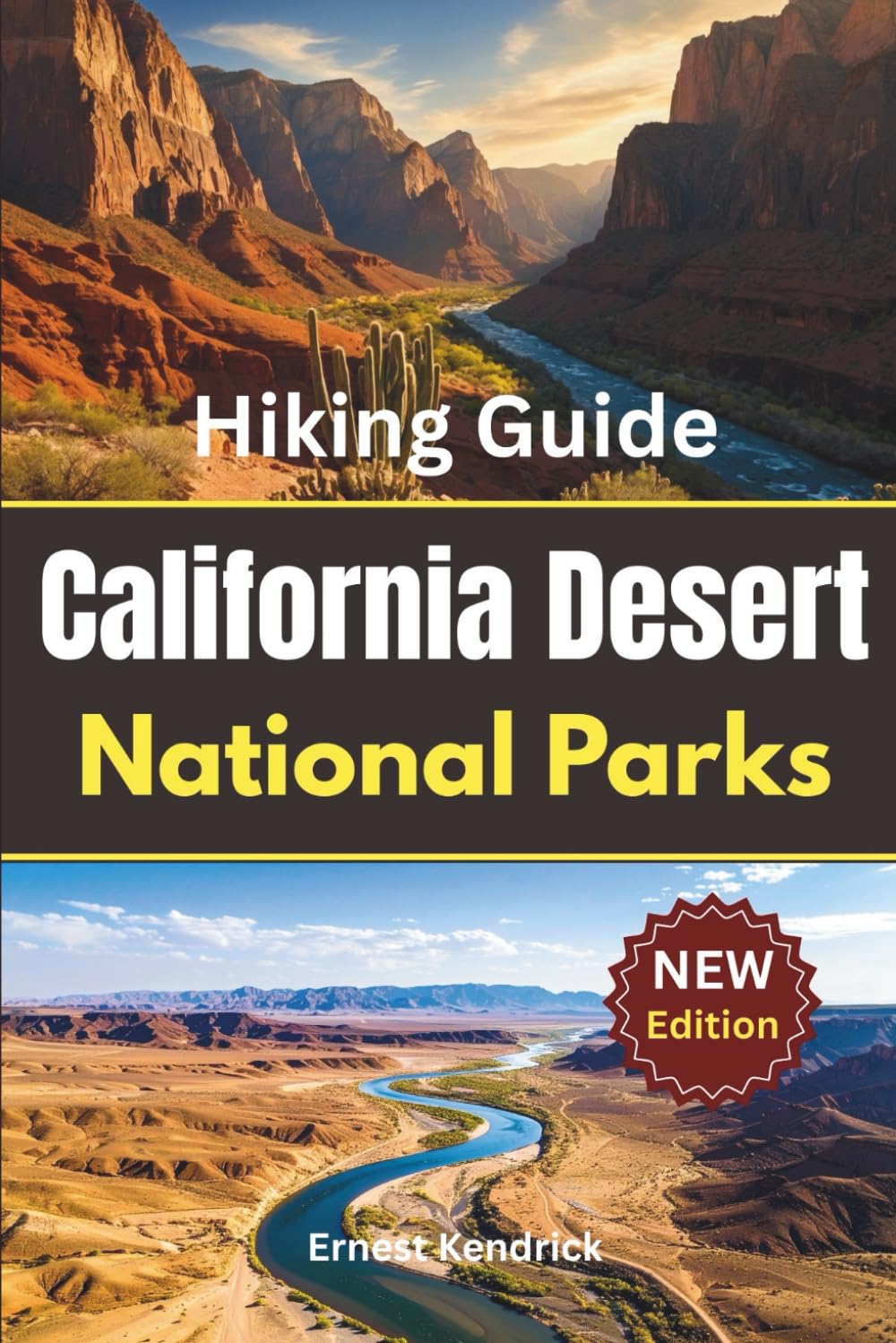 California Desert National Parks Hiking Guide: Day hikes, scenic trails, and practical information for easy exploration