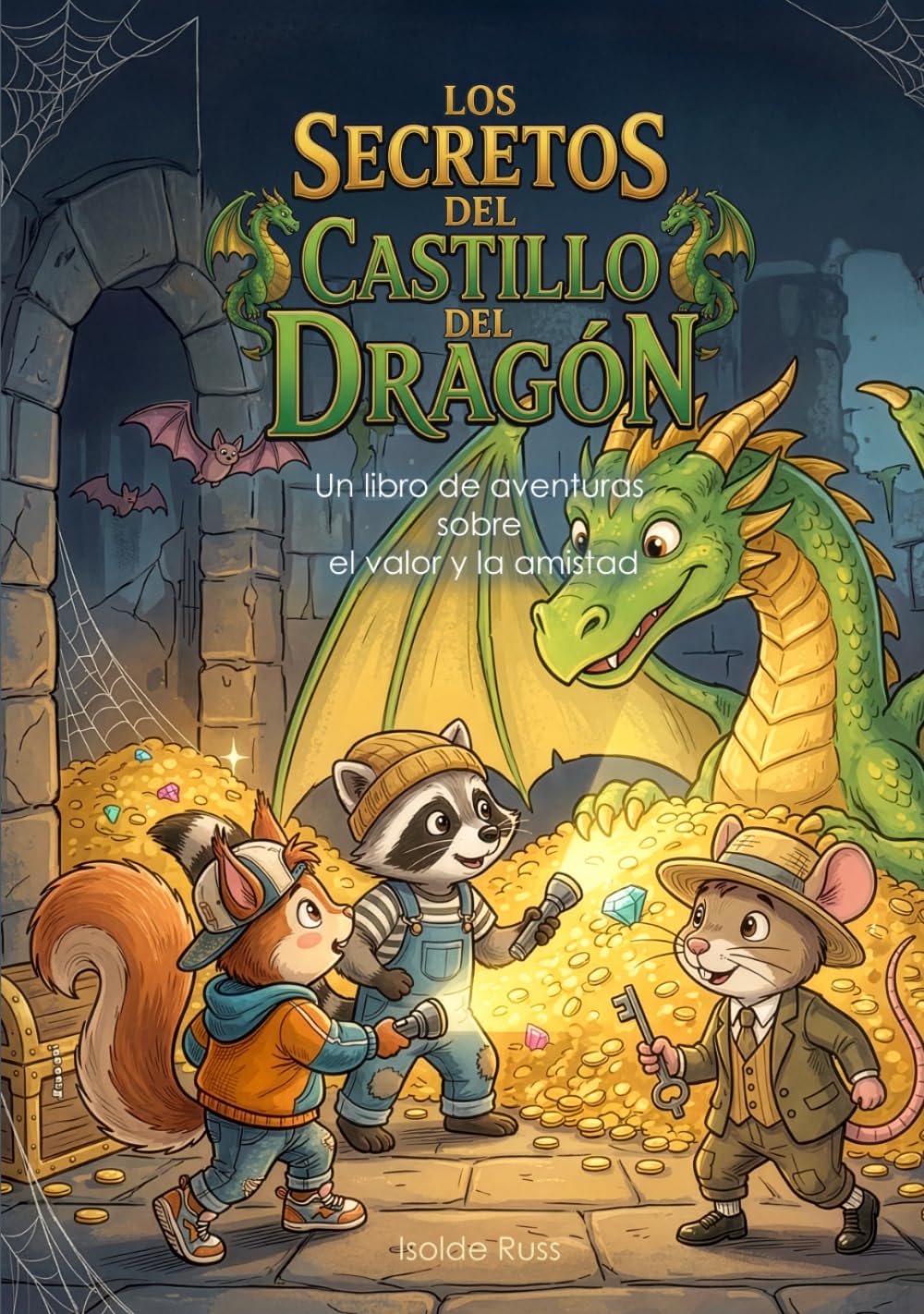 El secreto del castillo del dragón: Un libro de aventuras sobre el valor y la amistad (The Adventure Stories of Raccoon, Squirrel, and Mouse)