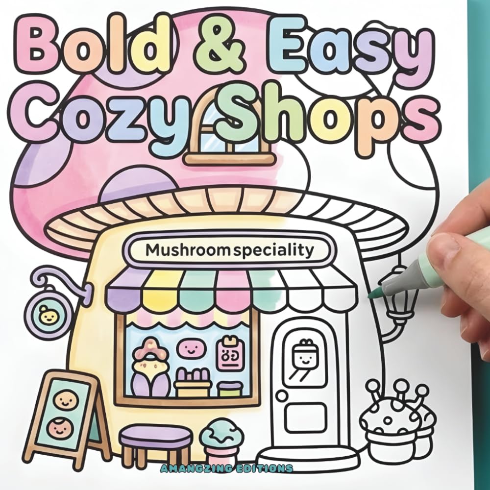 Bold & Easy Cozy Shops Coloring Book: Simple, Big and Relaxing Storefront Designs for Adults, Beginners and Seniors for Stress Relief, Relaxation and Anxiety