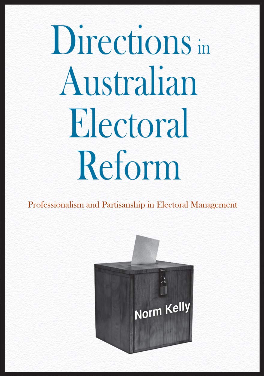 Buy Directions in Australian Electoral Reform: Professionalism and Partisanship in Electoral Management โ BookShops.in