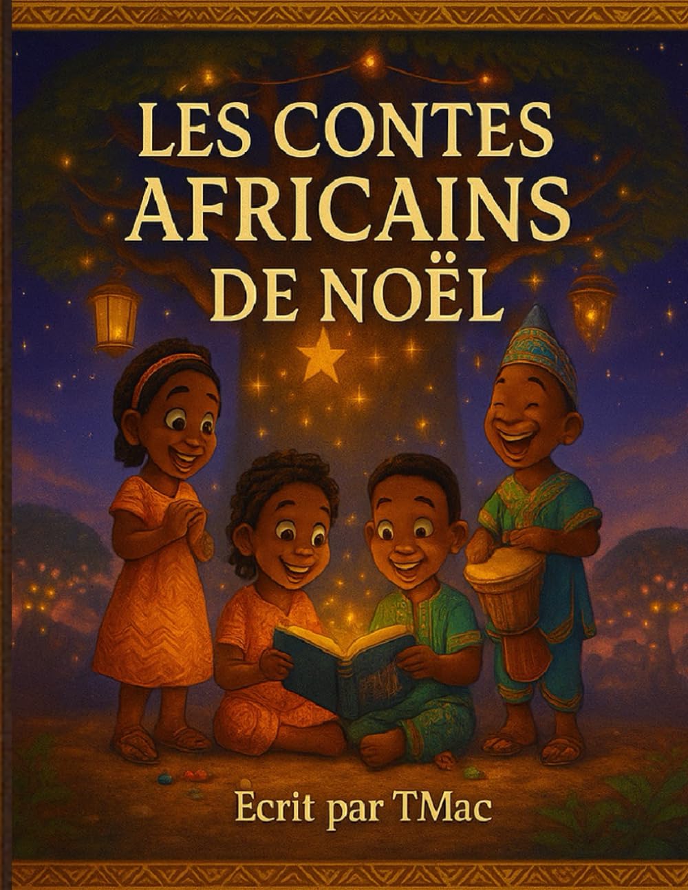 LES CONTES AFRICAINS DE NOËL: Des histoires africaines pour rêver Noël en famille