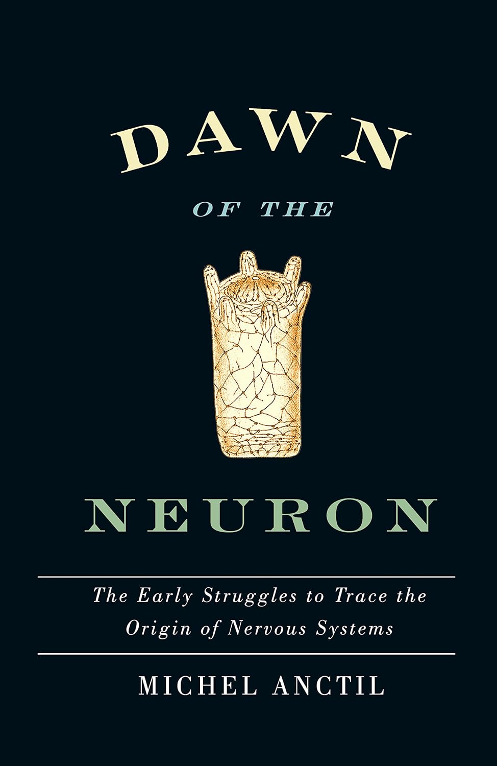 Dawn of the Neuron: The Early Struggles to Trace the Origin of Nervous Systems