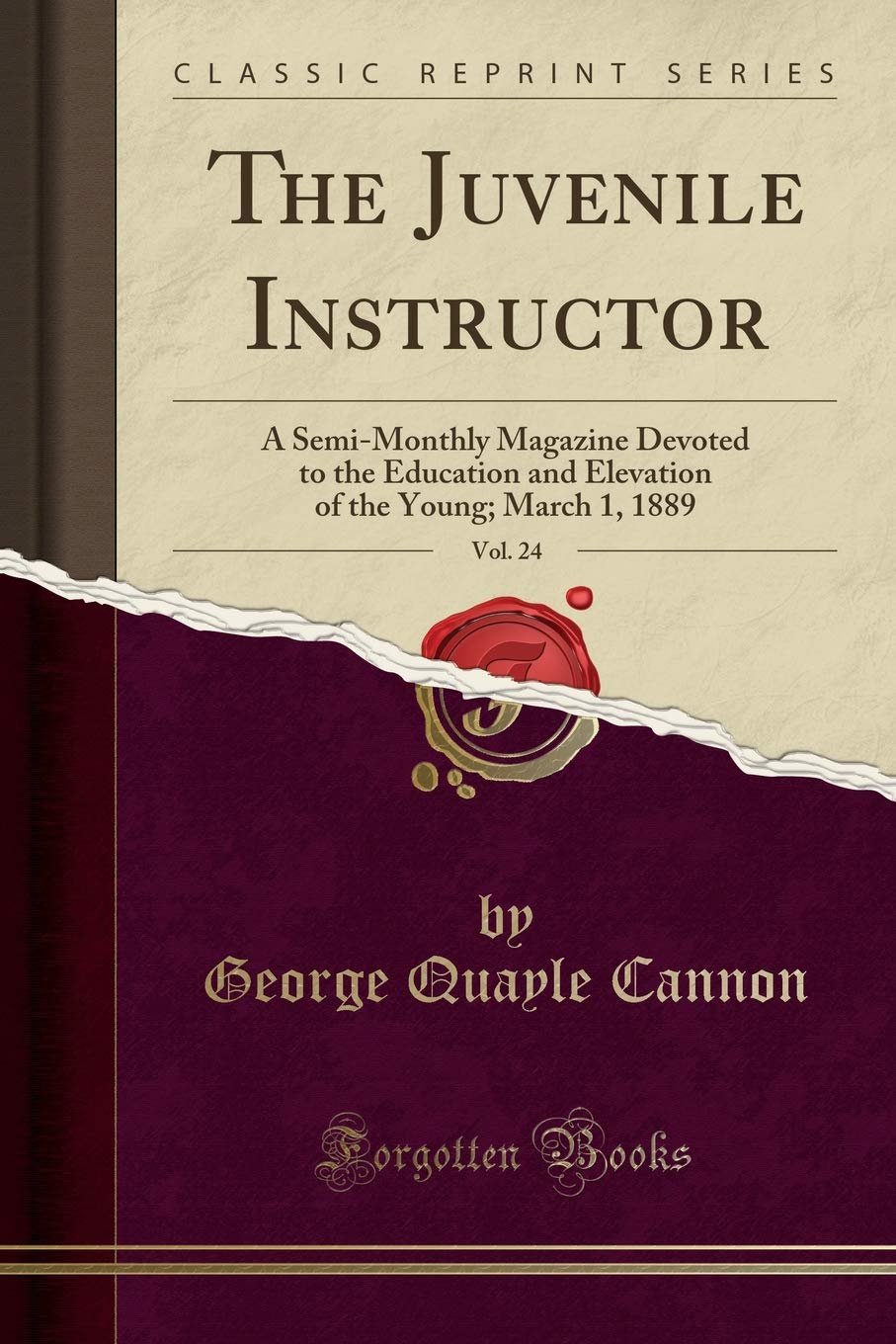 The Juvenile Instructor, Vol. 24: A Semi-Monthly Magazine Devoted to the Education and Elevation of the Young; March 1, 1889 (Classic Reprint)