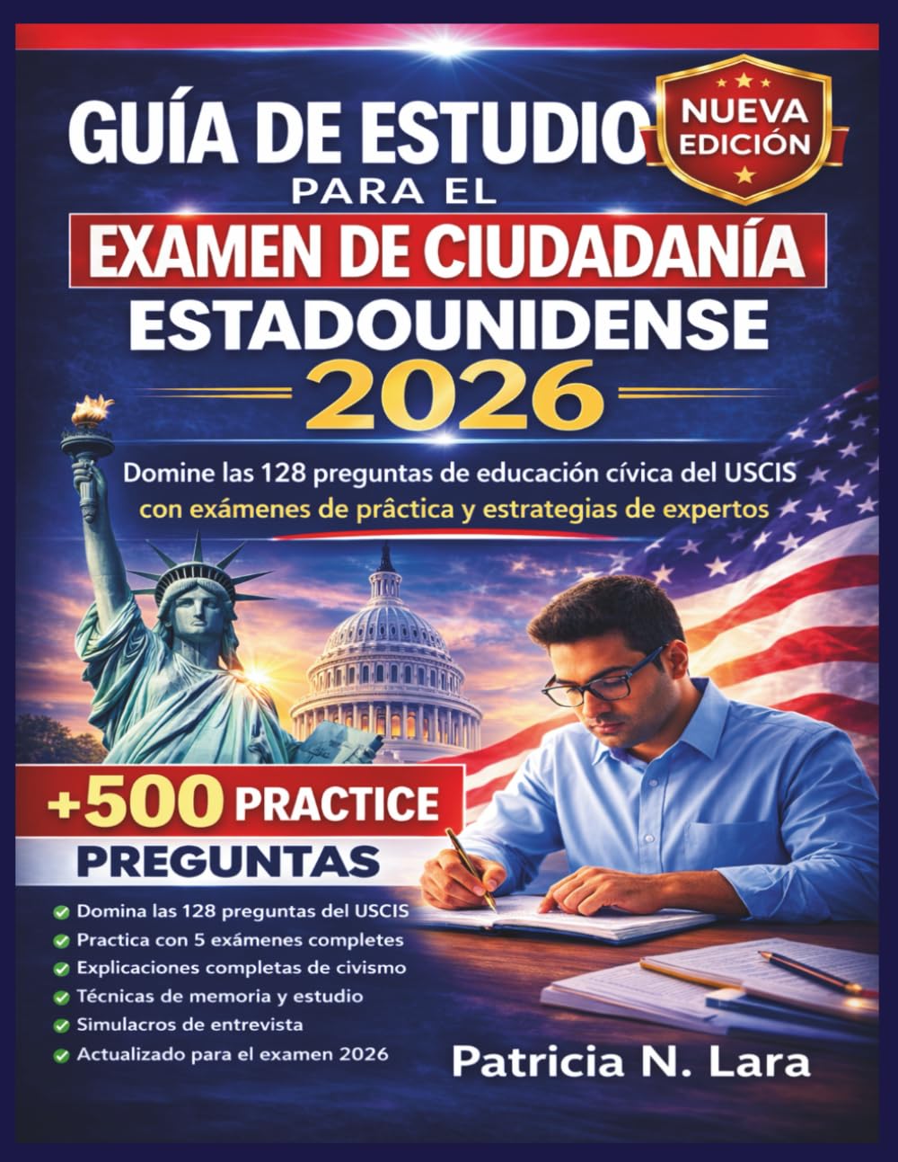 Guía de estudio para el examen de ciudadanía estadounidense 2026: Domine las 128 preguntas de educación cívica del USCIS con exámenes de práctica y estrategias de expertos.