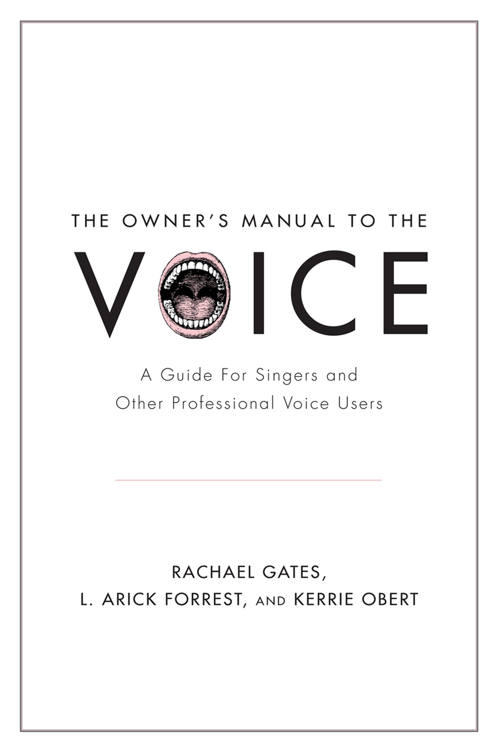 The Owner's Manual to the Voice: A Guide for Singers and Other Professional Voice Users (English Edition)