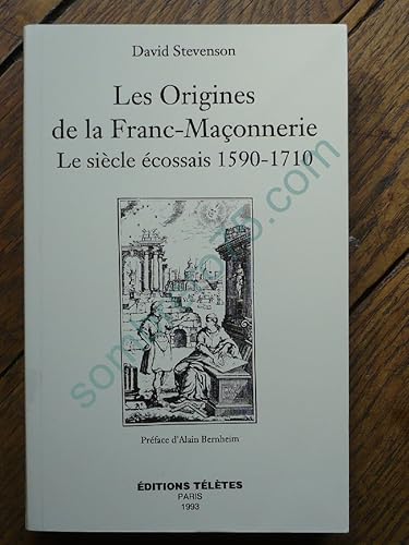 Les origines de la Franc-maçonnerie : Le siècle écossais, 1590-1710
