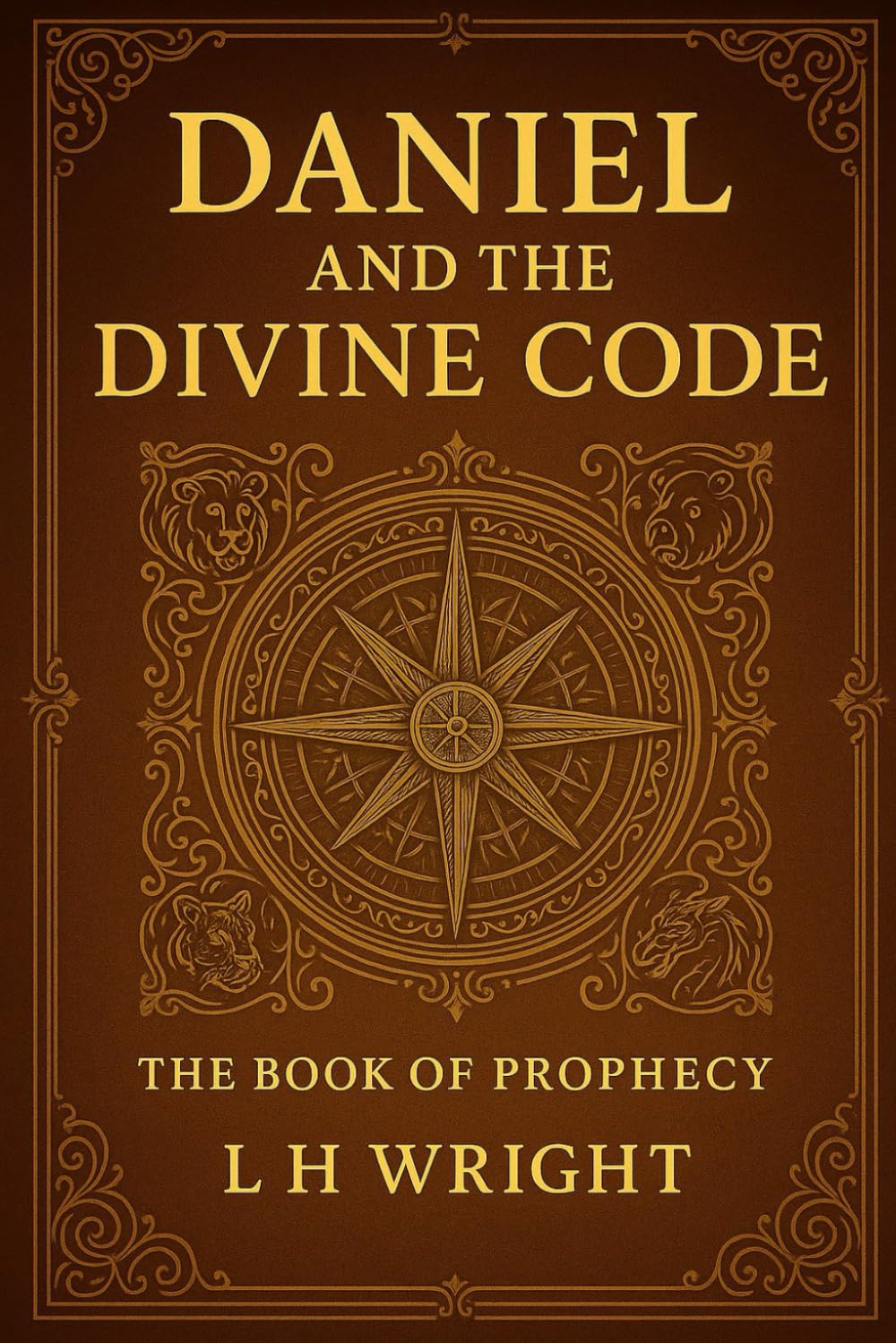 Daniel and the Divine Code: The Book of Prophecy