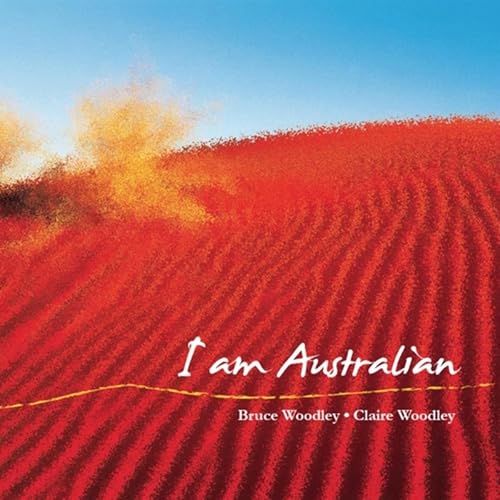 I Am Australian (ReRecorded Version) by Bruce Woodley & Claire Woodley