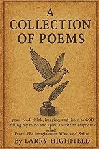 A Collection of Poems: I Pray, Read, Think, Imagine, and Listen to God