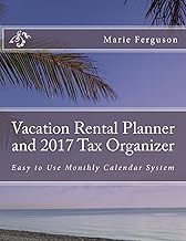 Vacation Rental Planner and 2017 Tax Organizer: Easy to Use Monthly Calendar System