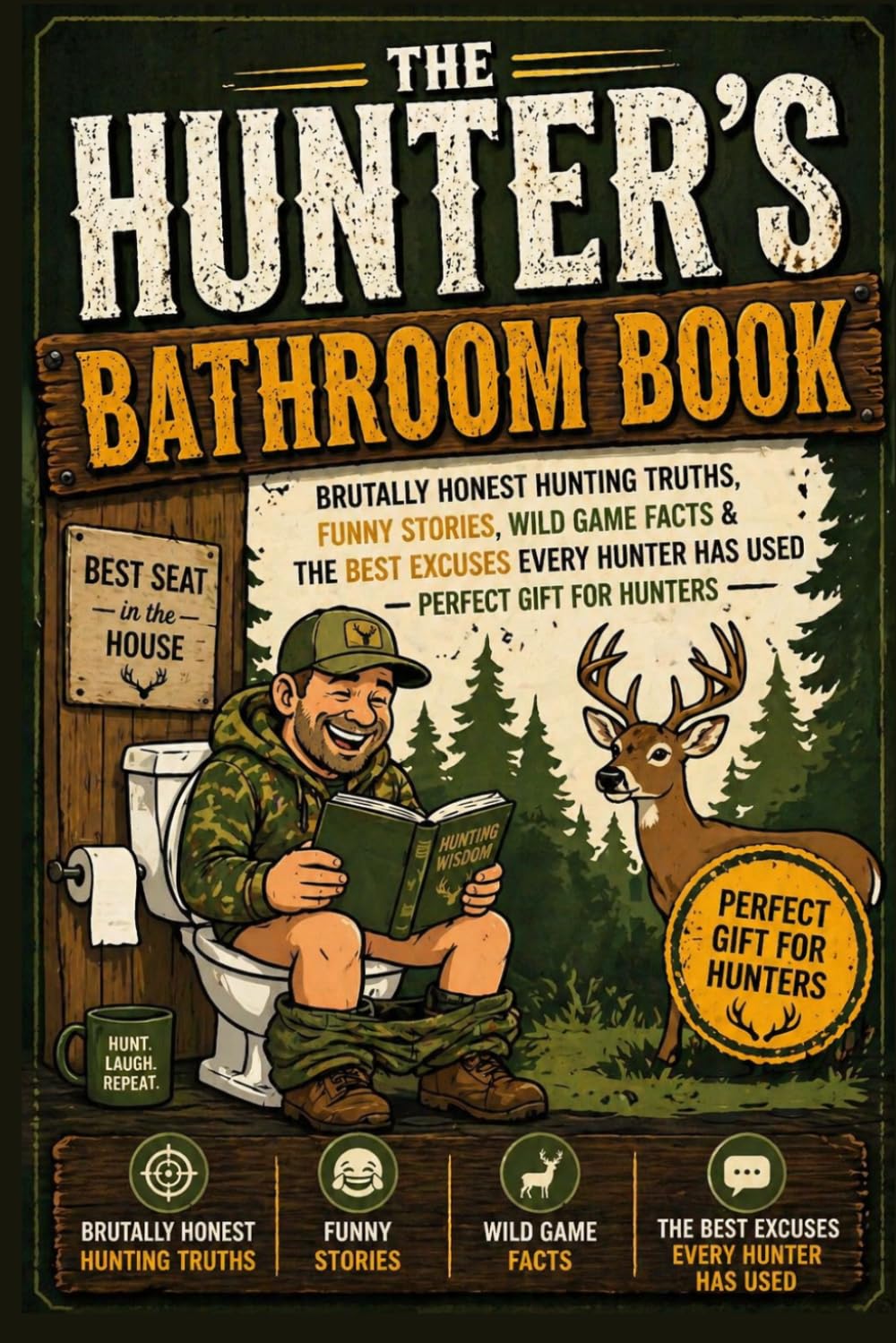 The Hunter’s Bathroom Book: Brutally Honest Hunting Truths, Funny Stories, Wild Game Facts & The Best Excuses Every Hunter Has Used – Perfect Gift for Hunters –