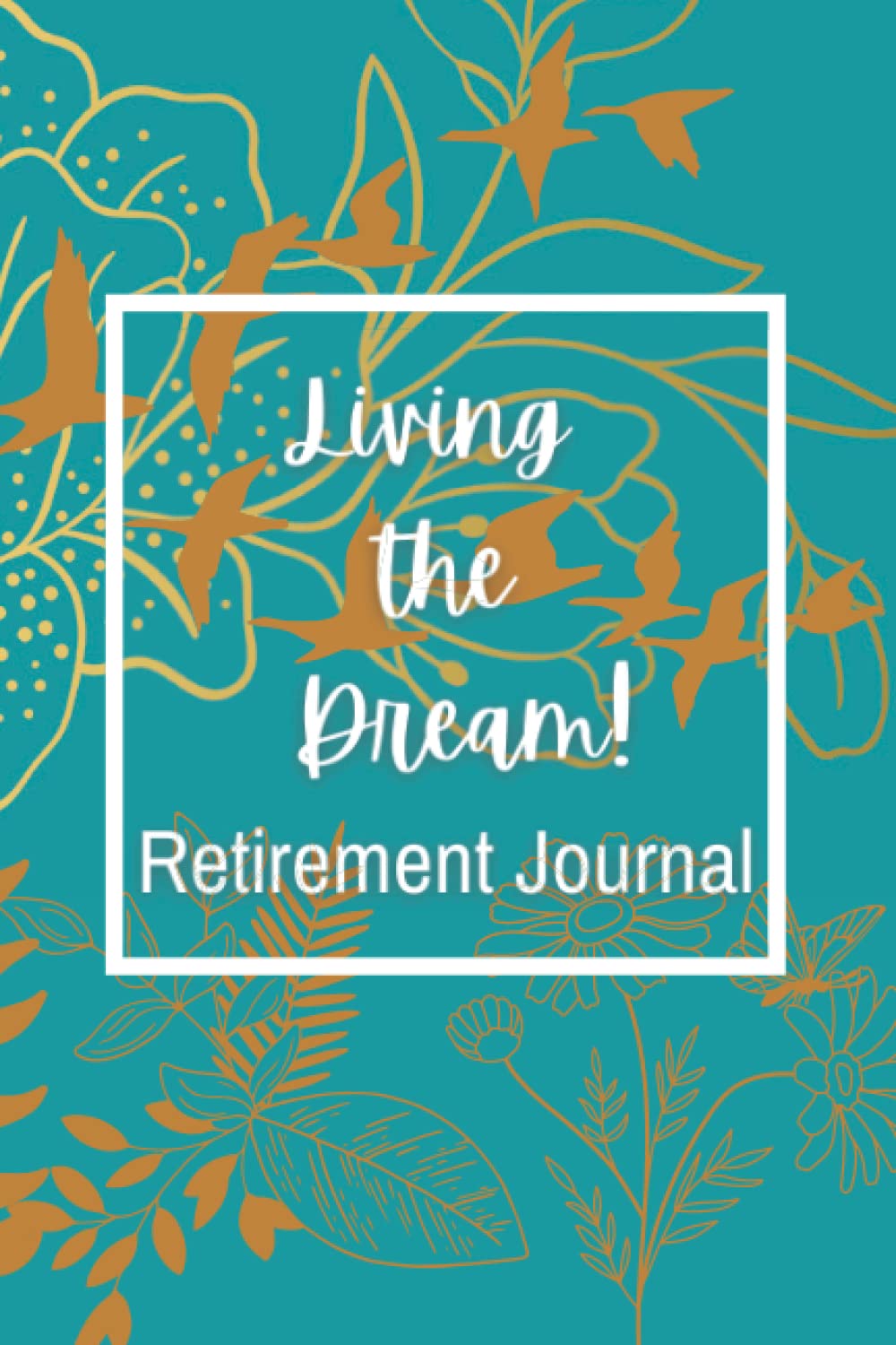 Independently published Living the Dream: Retirement Journal- Excited to start new adventures &live the life you dreamed of? Use this journal to plan the activities & ... list. Great gift for co-workers/friends.