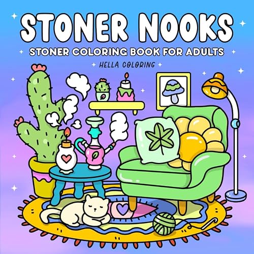 Stoner Nooks: Stoner Coloring Book for Adults Featuring Cozy Stoner Corners and Trippy Spaces with Easy and Fun Designs for Relaxation and Chill Vibes
