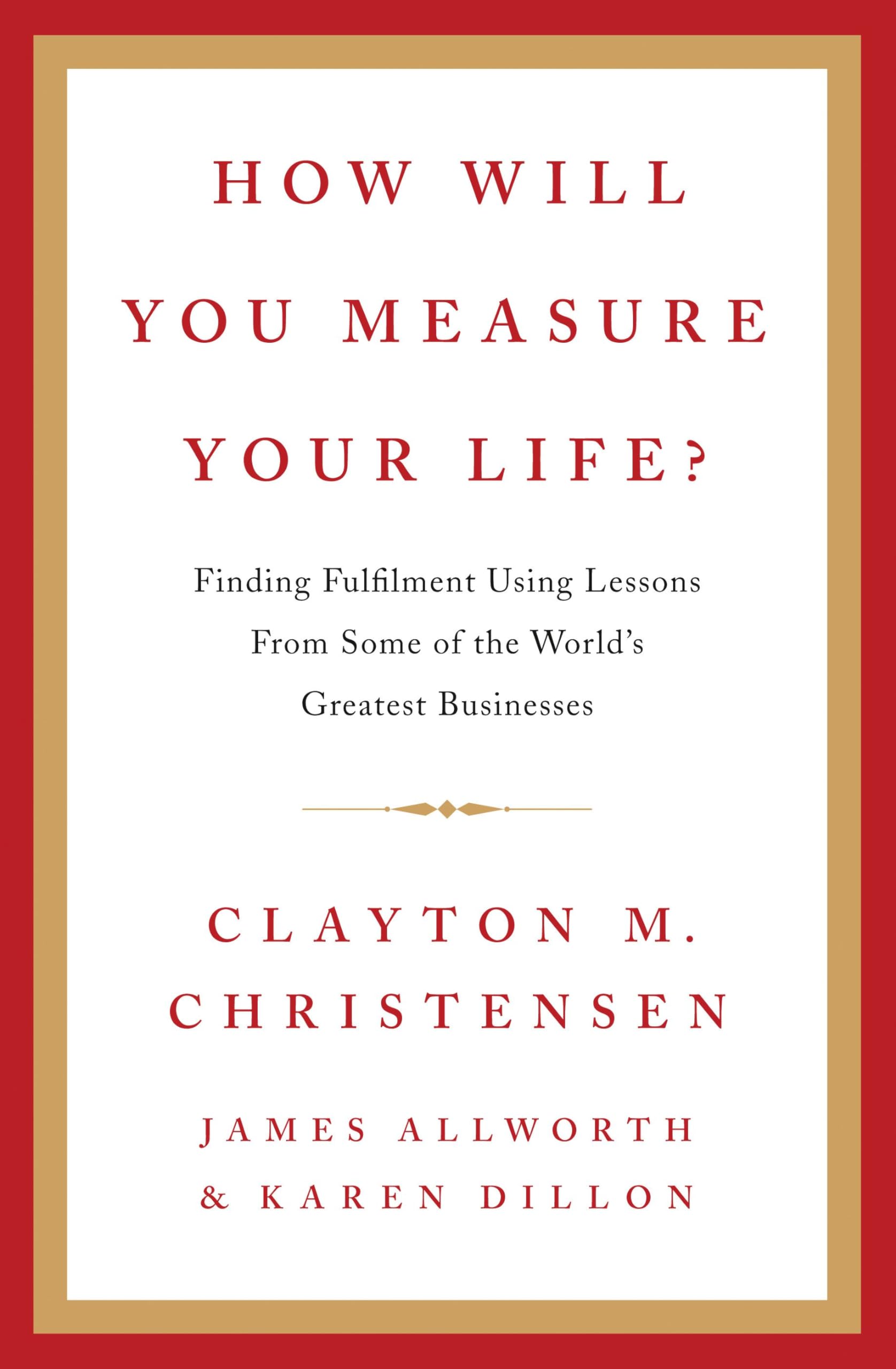 How Will You Measure Your Life? by Clayton Christensen, James... - 9780007449156
