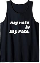 My Rate Is My Rate Pay Me What You Owe Me MUA Barber Stylist Tank Top