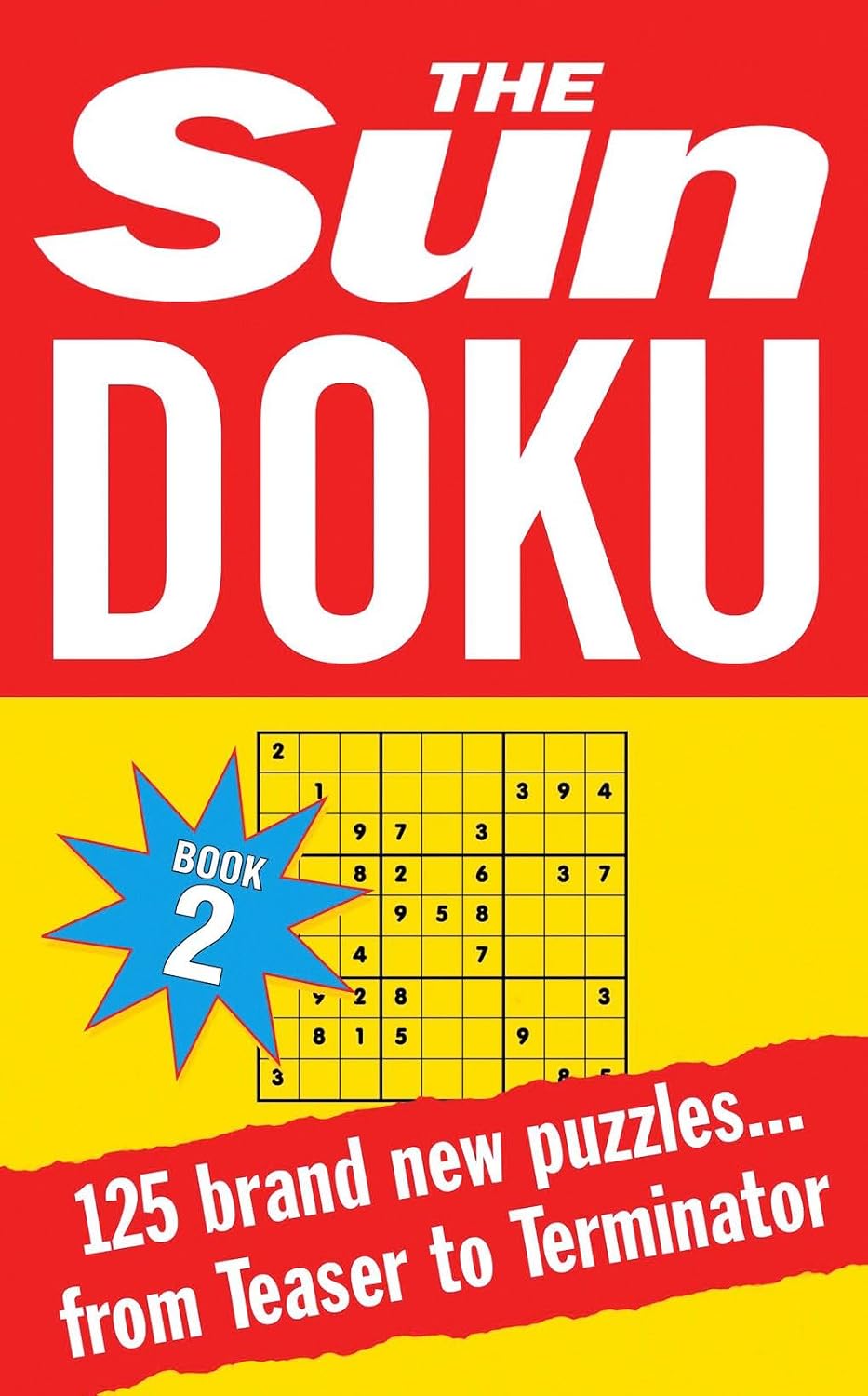 Sun Doku Book 2: 125 puzzles from Teaser to Terminator: Bk. 2