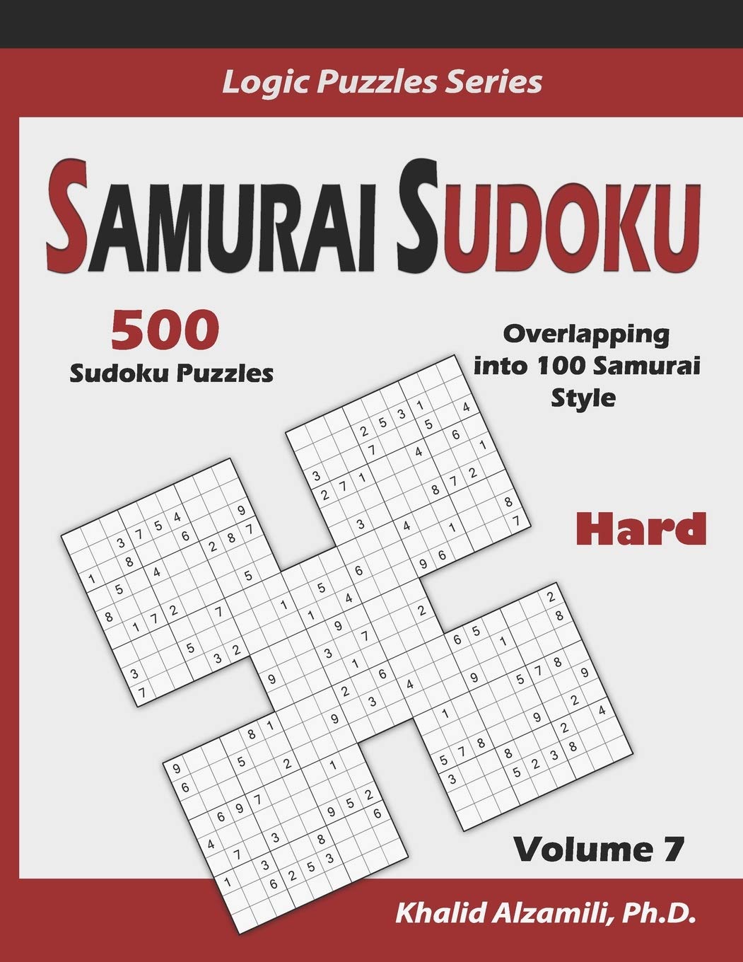 Samurai Sudoku: 500 Hard Sudoku Puzzles Overlapping into 100 Samurai Style: 7 (Logic Puzzles Series)