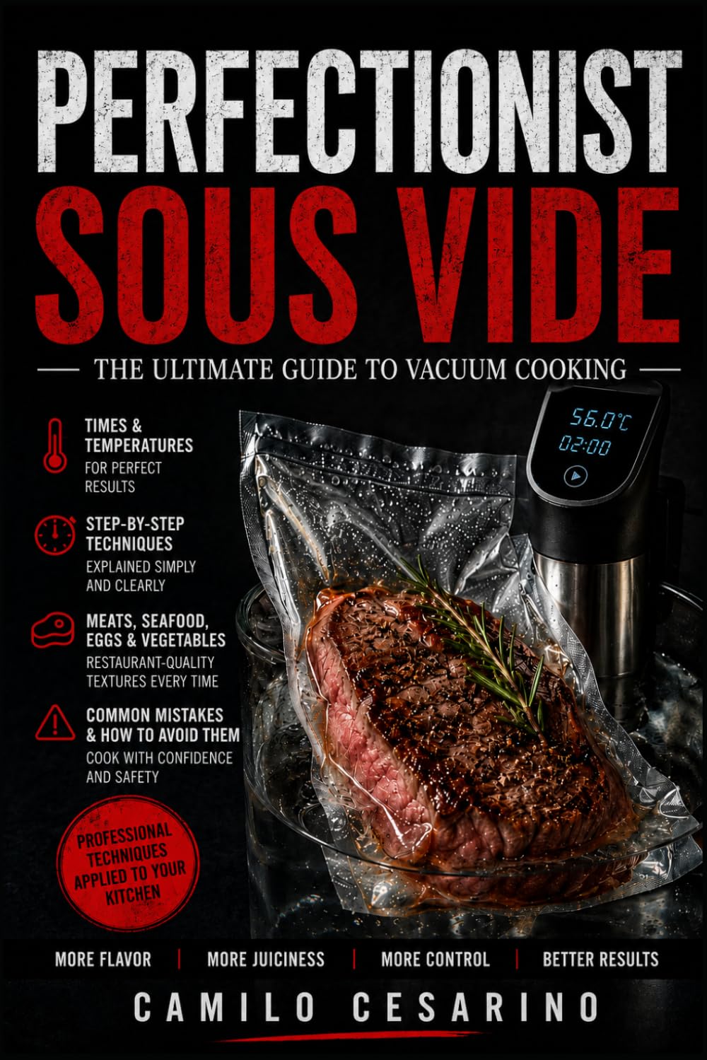 Perfectionist Sous Vide: The Ultimate Guide to Vacuum Cooking (Raw and Unfiltered)