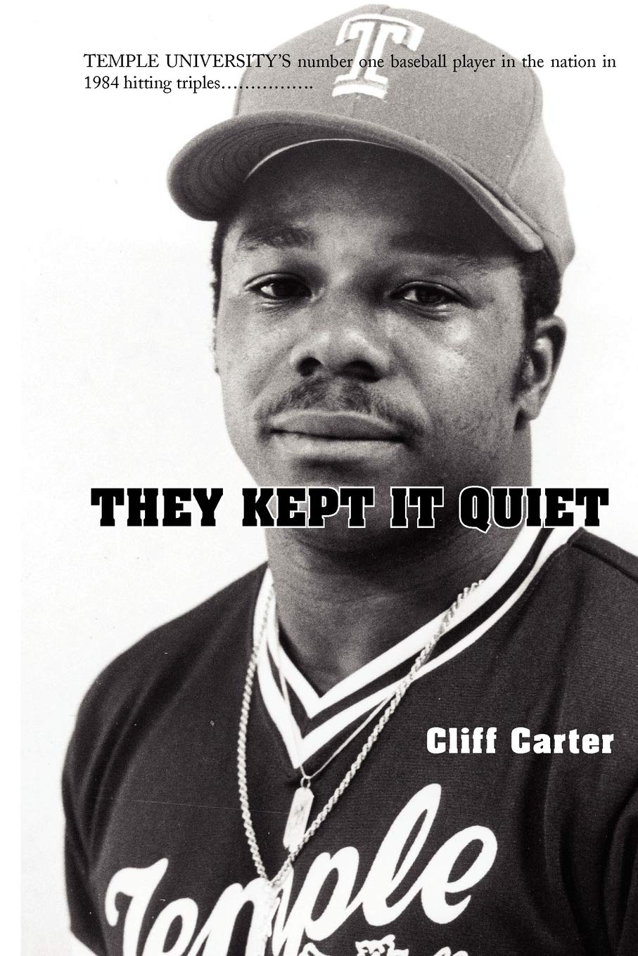 They Kept It Quiet: TEMPLE UNIVERSITY'S number one baseball player in the nation in 1984 hitting triples