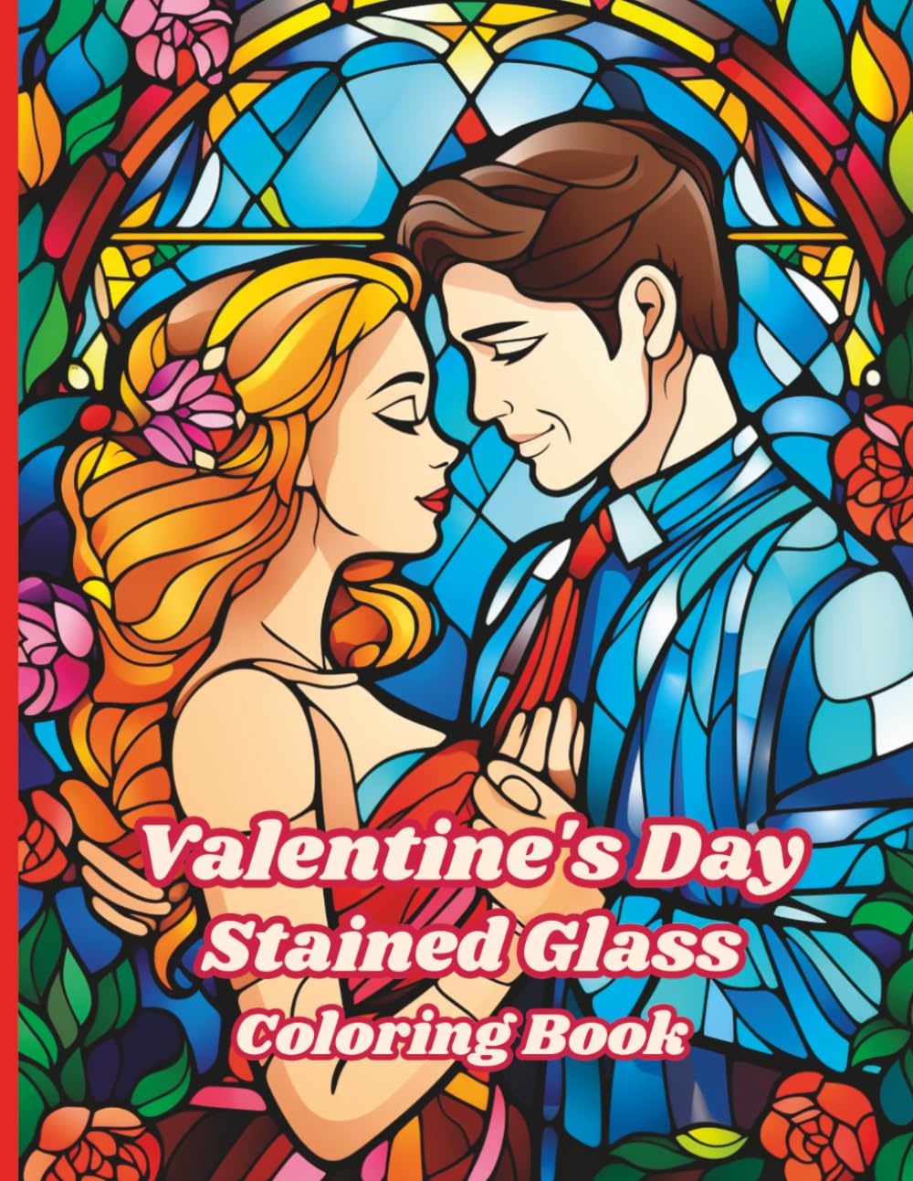 Valentine’s Day Stained Glass Coloring Book: Love-Themed and Elegant Romance Art Patterns for Peaceful and Meditative Coloring