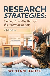 Research Strategies: Finding Your Way through the Information Fog by William Badke | 7th Edition Research Guide for Students