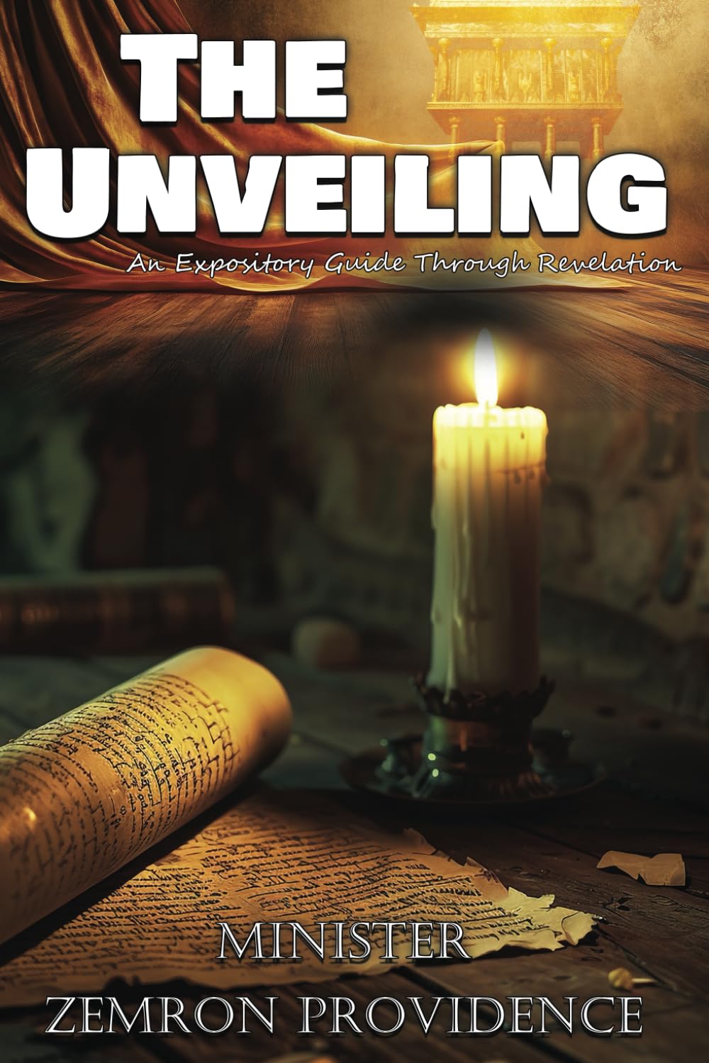 The Unveiling: An Expository Guide Through Revelation