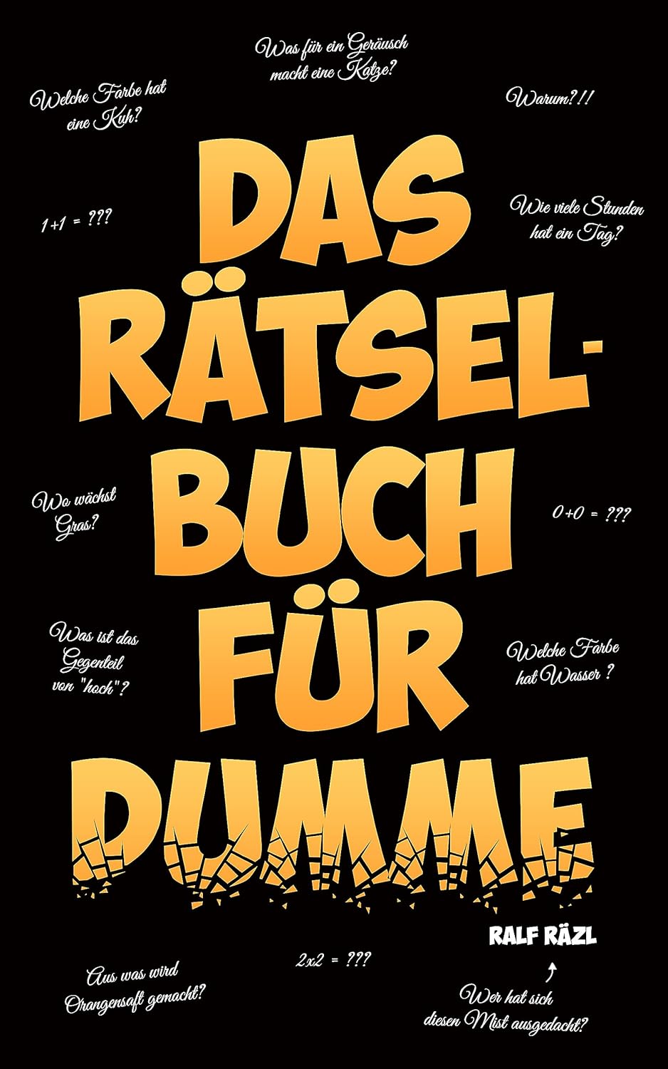 10 Fragen Die Jeder Gebildete Christ Beantworten Muss Das Rätselbuch für DUMME: 250 Fragen, die JEDER beantworten können muss