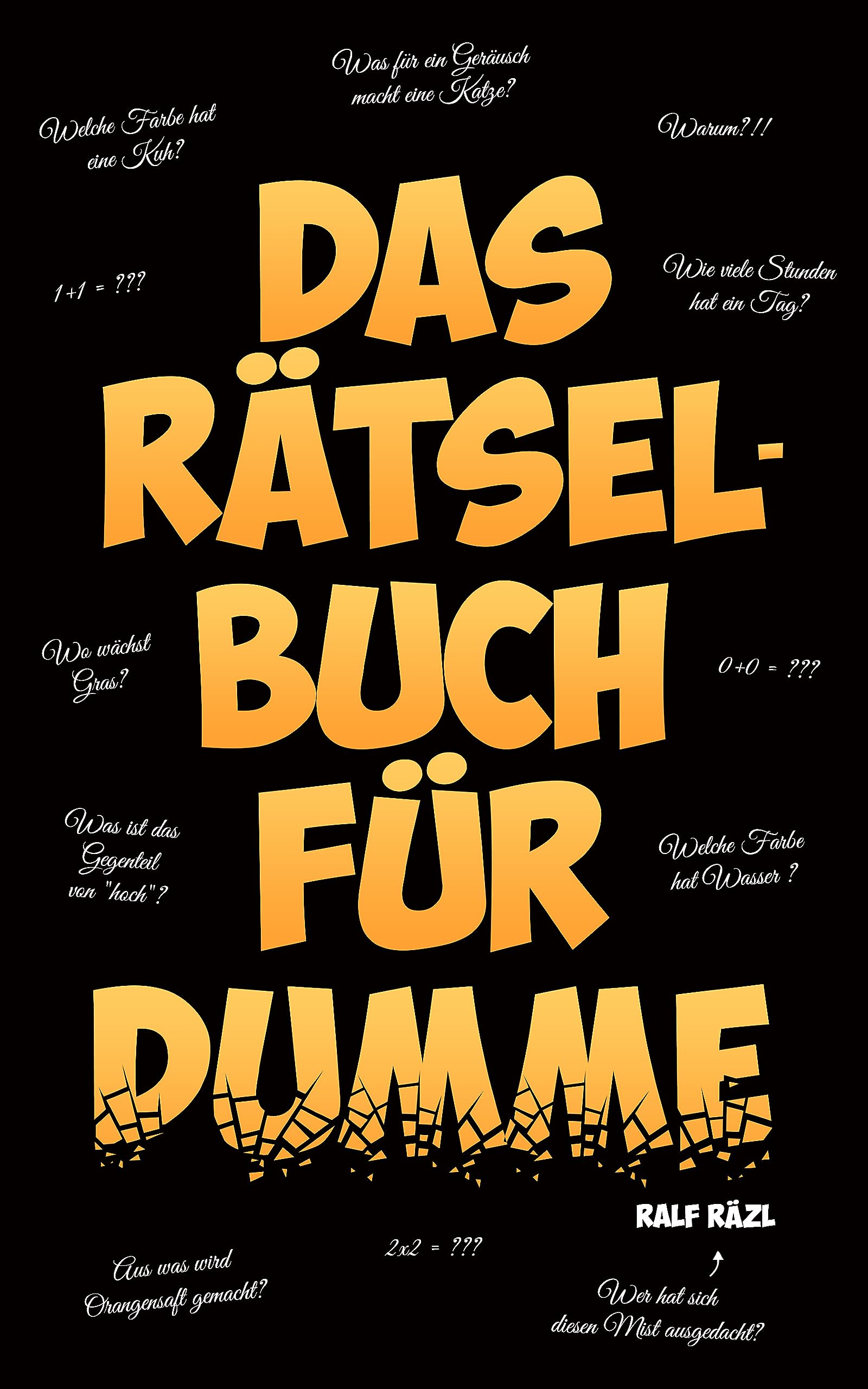 Das Rätselbuch für DUMME: 250 Fragen