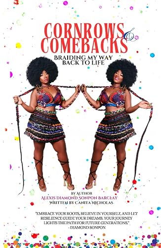 Cornrows &amp; Comebacks: Braiding My Way Back To Life