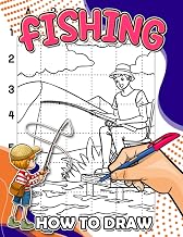 How To Draw Fishing: Easy Drawing Guide Book With 30 Simple Pictures Inside | Stress Relief Gifts | Birthday Gifts | Creativity Gifts