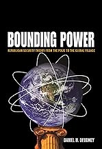 Bounding Power: Republican Security Theory from the Polis to the Global Village