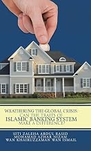Weathering the Global Crisis: Can the Traits of Islamic Banking System Make a Difference?