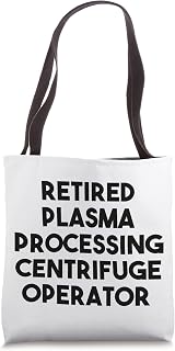 Retired Plasma Processing Centrifuge Operator Tote Bag