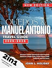 QUEPOS & MANUEL ANTONIO TRAVEL GUIDE (FULL COLORED): Discover Coastal Adventures with Practical Advice on Jungle Treks, Ocean Views, Fresh Seafood, and Eco-Tours
