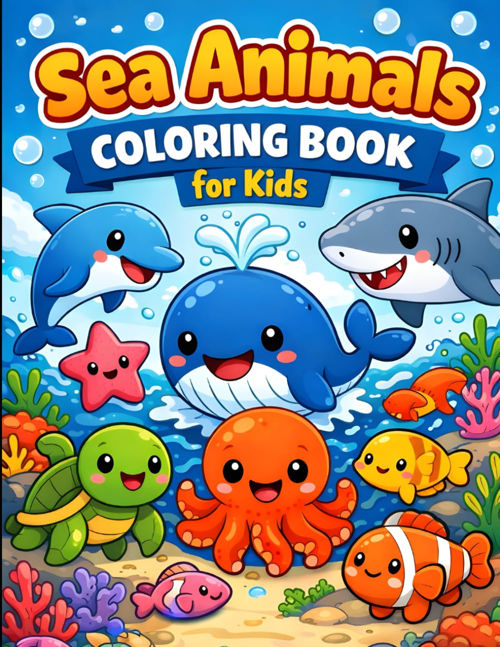 Sea Animals Coloring Book for Kids: Cute & Easy Ocean Animals Coloring Pages for Kids Ages 3–6
