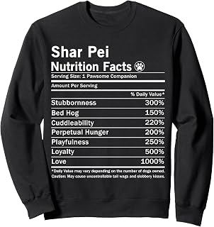 Shar Pei Dog Nutrition Facts Funny Shar Pei Sweatshirt