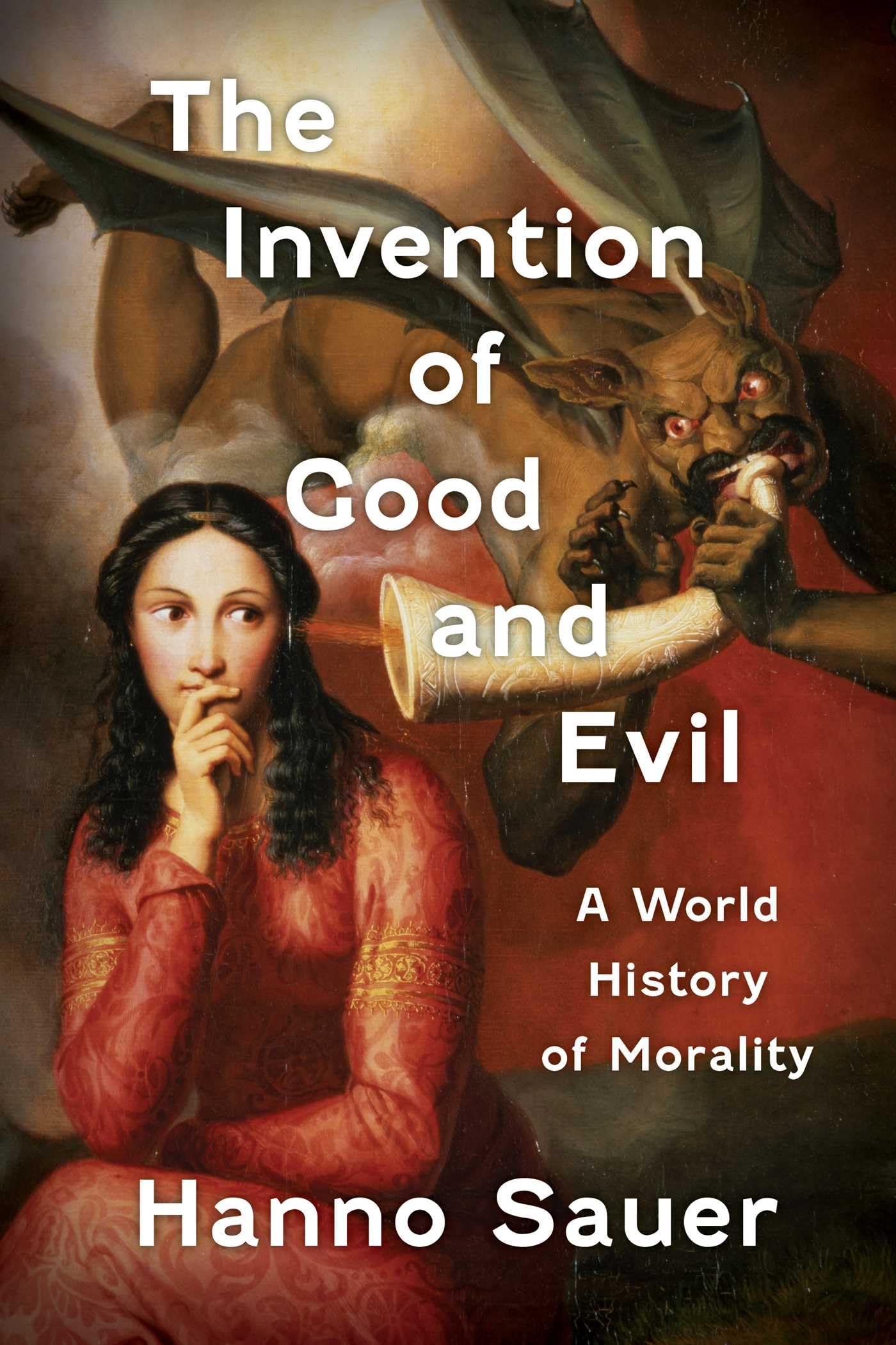 Buy The Invention of Good and Evil: A World History of Morality — BookShops.in