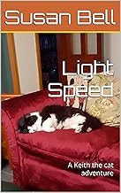 Light Speed: A Keith the cat adventure (The adventures of Keith, a Kiwi cat)