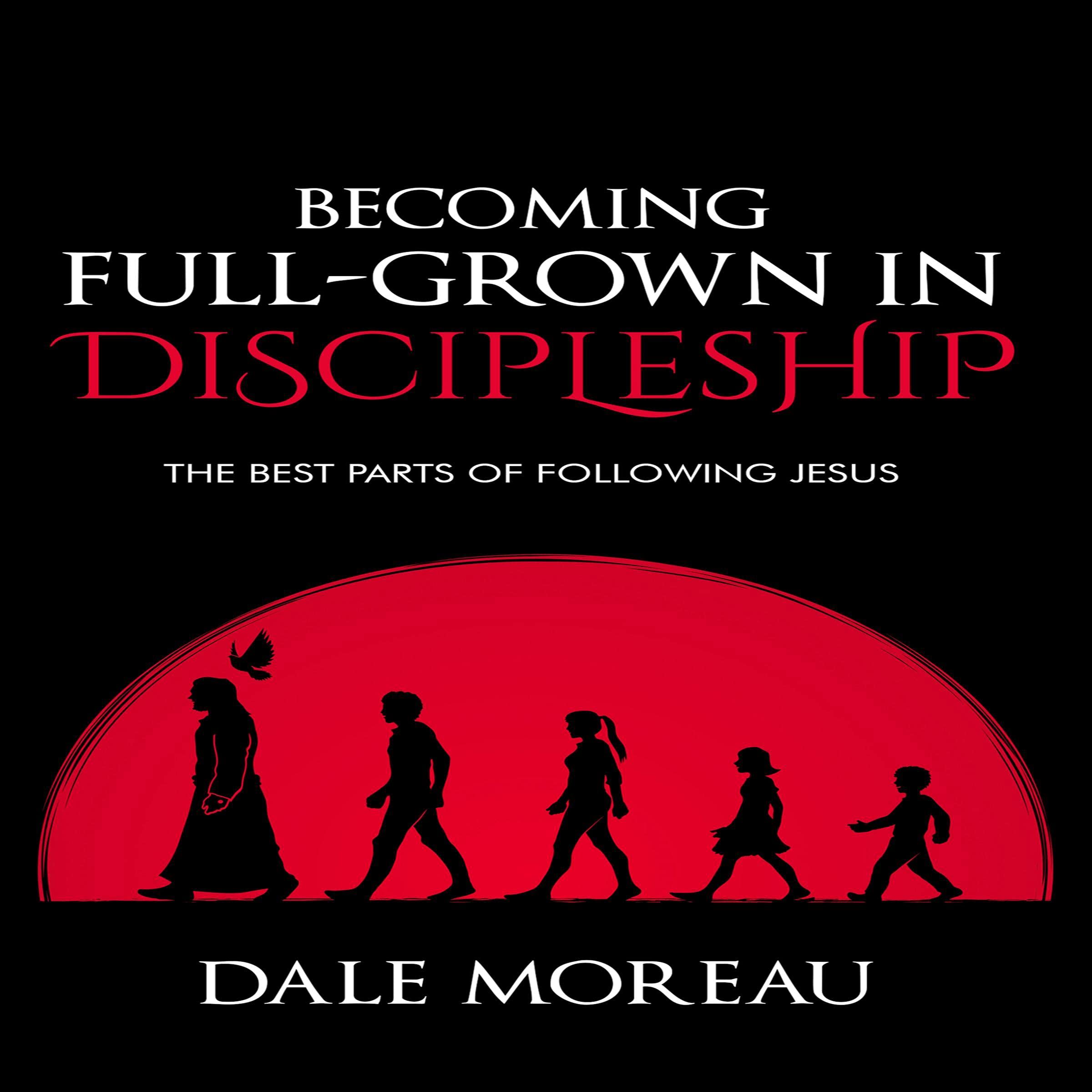 Becoming Full-Grown in Discipleship