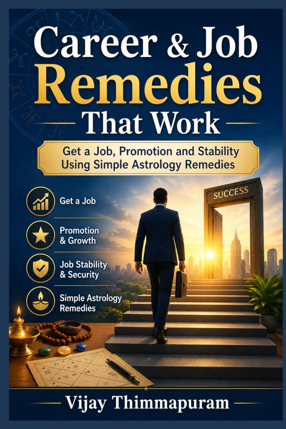 Career & Job Remedies That Work: Get a Job, Promotion and Stability Using Simple Astrology Remedies: 3 (Astrology Remedies That Work)
