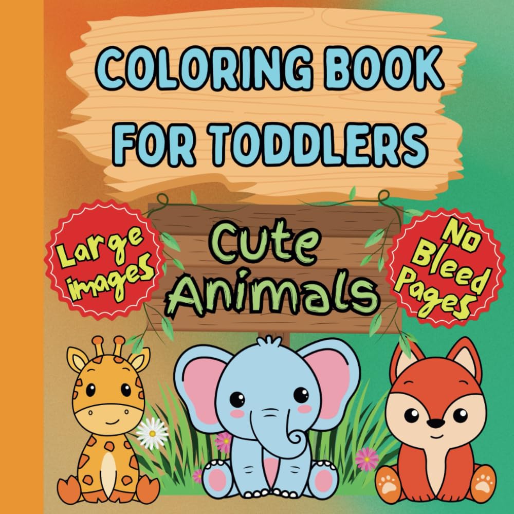 Coloring Book for Toddlers: Large Print Cute Animal Coloring Pages for Children Ages 1-5