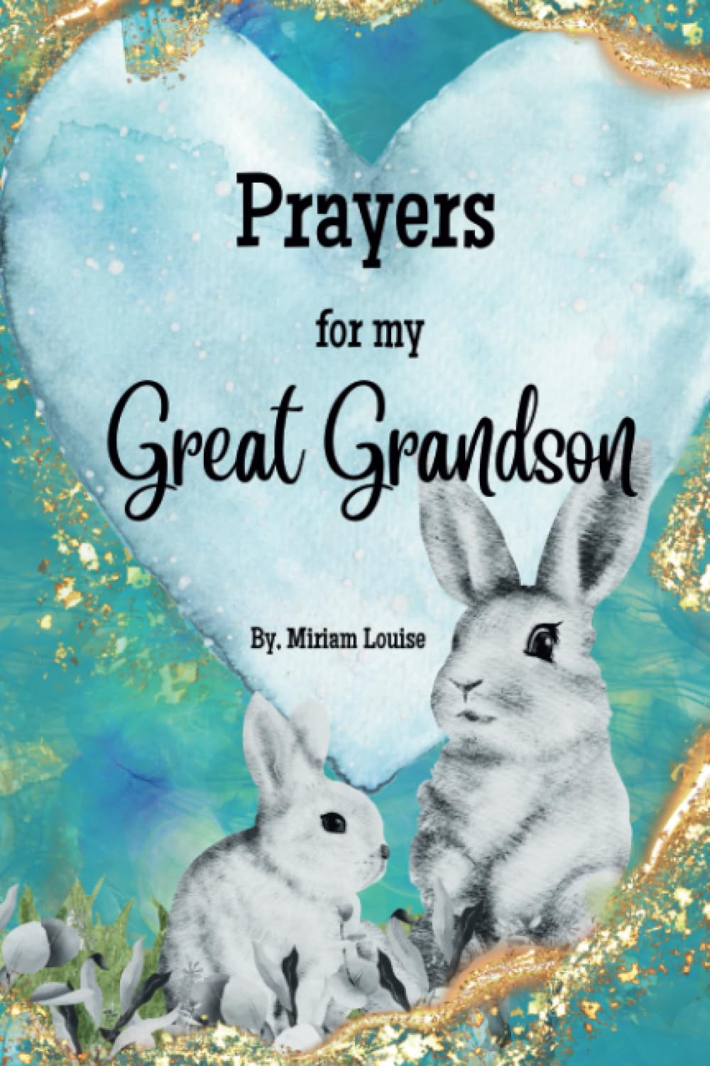 Prayers for my Great Grandson: A children's book of Christian Prayers for a Great Grandson